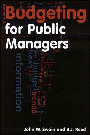 Budgeting for Public Managers de John W. Swain