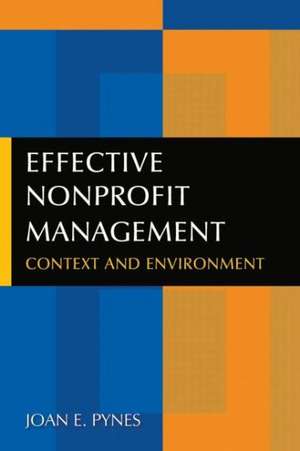 Effective Nonprofit Management: Context and Environment de Joan E. Pynes