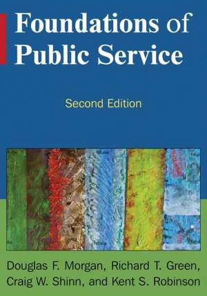 Foundations of Public Service de Douglas F. Morgan