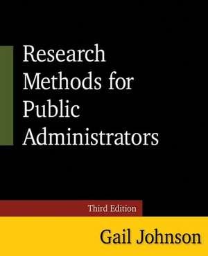 Research Methods for Public Administrators: Third Edition de Gail Johnson