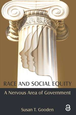 Race and Social Equity: A Nervous Area of Government de Susan T Gooden