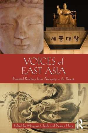 Voices of East Asia: Essential Readings from Antiquity to the Present de Margaret Childs