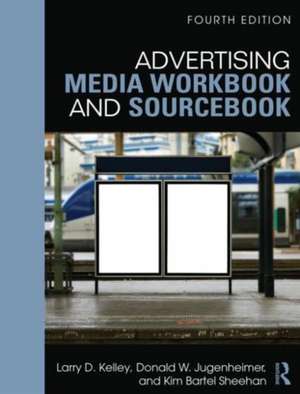 Advertising Media Workbook and Sourcebook de Larry Kelley