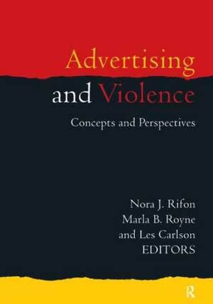 Advertising and Violence: Concepts and Perspectives de Nora J. Rifon