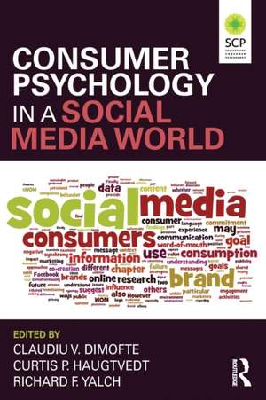 Consumer Psychology in a Social Media World de Claudiu V. Dimofte