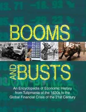 Booms and Busts: An Encyclopedia of Economic History from the First Stock Market Crash of 1792 to the Current Global Economic Crisis: An Encyclopedia of Economic History from the First Stock Market Crash of 1792 to the Current Global Economic Crisis de Mehmet Odekon