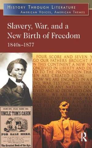 Slavery, War, and a New Birth of Freedom: 1840s-1877 de Jeffrey H. Hacker