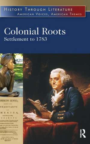 Colonial Roots: Settlement to 1783 de Jeffrey H. Hacker