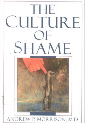 The Culture of Shame de Andrew P. Morrison