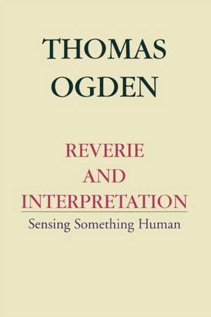 Reverie and Interpretation de Thomas H. Ogden