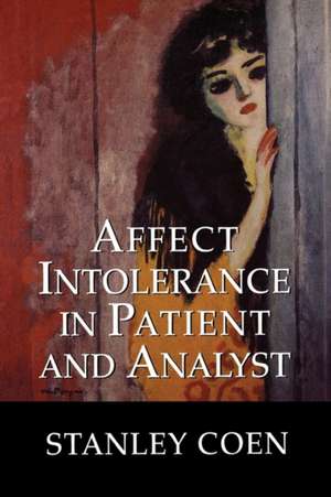 Affect Intolerance in Patient and Analyst de Stanley J. Coen