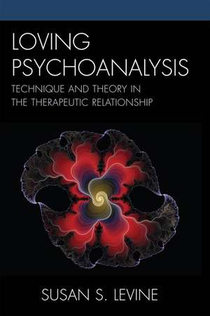 Loving Psychoanalysis de Susan S. Levine