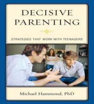 Hammond, M: Decisive Parenting de Michael Hammond