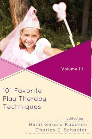 101 Favorite Play Therapy Techniques, Volume 3 de Heidi Kaduson