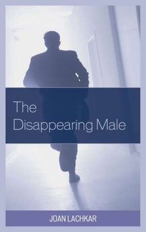 The Disappearing Male de Joan Lachkar