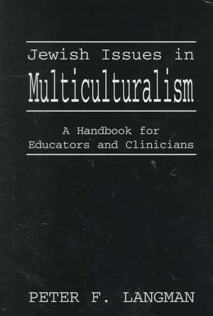 Jewish Issues in Multiculturalism de Peter F. Langman