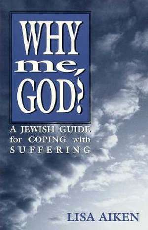 Why Me God de Lisa Aiken