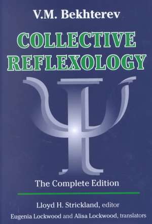 Collective Reflexology: The Complete Edition de Lloyd H. Strickland