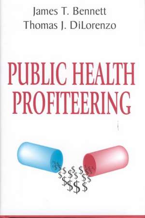 Public Health Profiteering de Thomas DiLorenzo