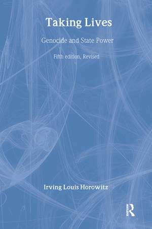 Taking Lives: Genocide and State Power de George G. Wynne