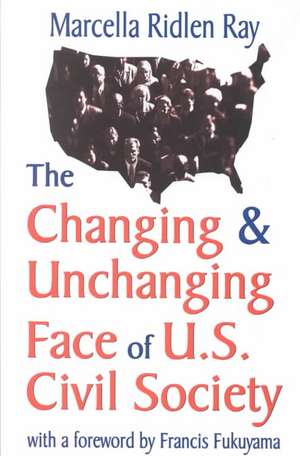 Changing and Unchanging Face of U.S. Civil Society de Marcella Ridlen Ray