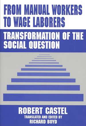 From Manual Workers to Wage Laborers: Transformation of the Social Question de Robert Castel