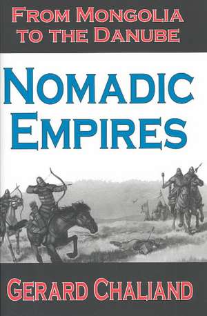 Nomadic Empires: From Mongolia to the Danube de Gerard Chaliand