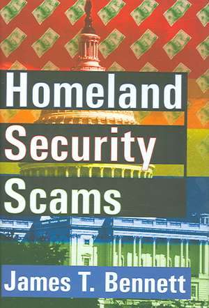 Homeland Security Scams de James T. Bennett