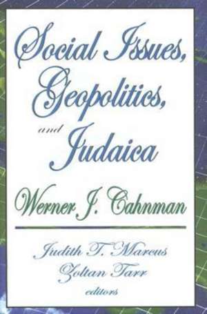 Social Issues, Geopolitics, and Judaica de Werner J. Cahnman