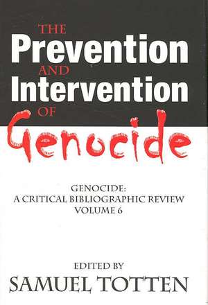 The Prevention and Intervention of Genocide de Samuel Totten