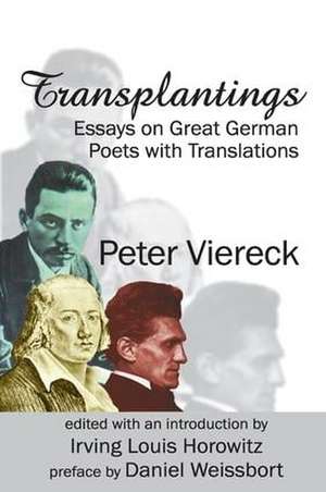 Transplantings: Essays on Great German Poets with Translations de Peter Viereck