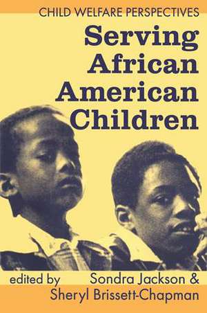 Serving African American Children de Sheryl Brissett-Chapman