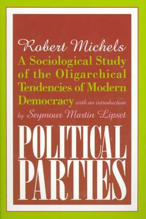 Political Parties: A Sociological Study of the Oligarchical Tendencies of Modern Democracy de Arthur Asa Berger