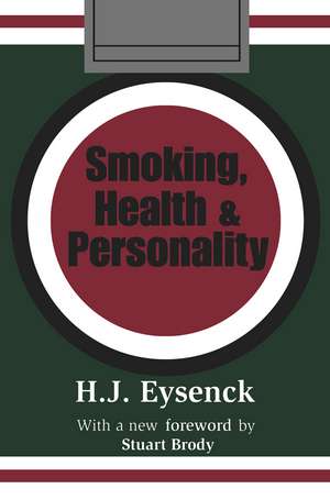 Smoking, Health and Personality de Hans Eysenck