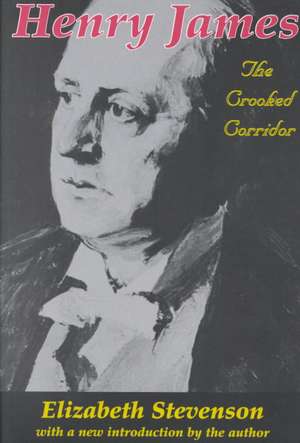 Henry James: The Crooked Corridor de Elizabeth Stevenson