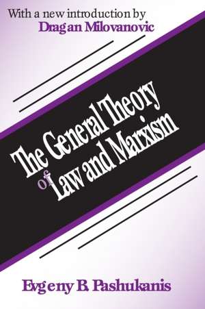 The General Theory of Law and Marxism de Evgeny Pashukanis