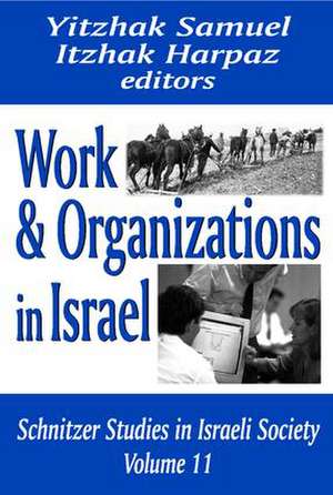 Work and Organizations in Israel de Itzhak Harpaz