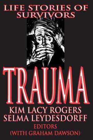 Trauma: Life Stories of Survivors de Selma Leydesdorff