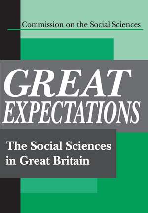 Great Expectations: The Social Sciences in Great Britain de Commission on the Social Sciences