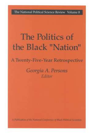 The Politics of the Black Nation: A Twenty-five-year Retrospective de Georgia A. Persons