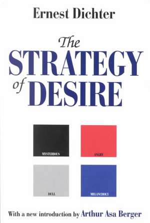 The Strategy of Desire de Ernest Dichter