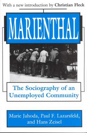 Marienthal: The Sociography of an Unemployed Community de Marie Jahoda