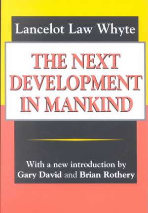 The Next Development of Mankind de Lancelot Whyte