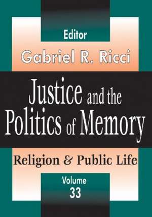 Justice and the Politics of Memory de Gabriel R. Ricci