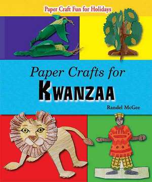 Paper Crafts for Kwanzaa de Randel McGee