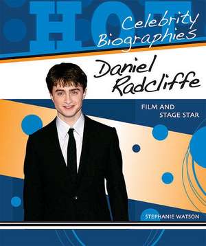 Daniel Radcliffe: Film and Stage Star de Stephanie Watson