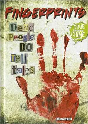 Fingerprints: Dead People Do Tell Tales de Chana Stiefel