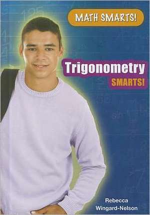 Trigonometry Smarts! de Rebecca Wingard-Nelson