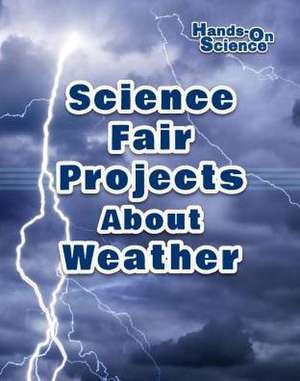 Science Fair Projects about Weather de Robert Gardner