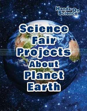 Science Fair Projects about Planet Earth de Robert Gardner